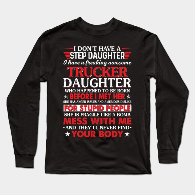 Trucker Daughter Who Happened Proud Trucker T Shirts For Trucker Gift For Trucker Family Long Sleeve T-Shirt by Murder By Text